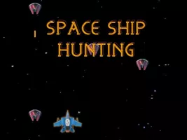 SPACE SHIP HUNTING